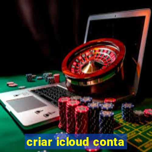 criar icloud conta